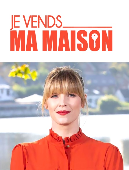 Je vends ma maison