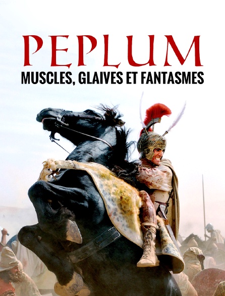 Péplum : muscles, glaives et fantasmes