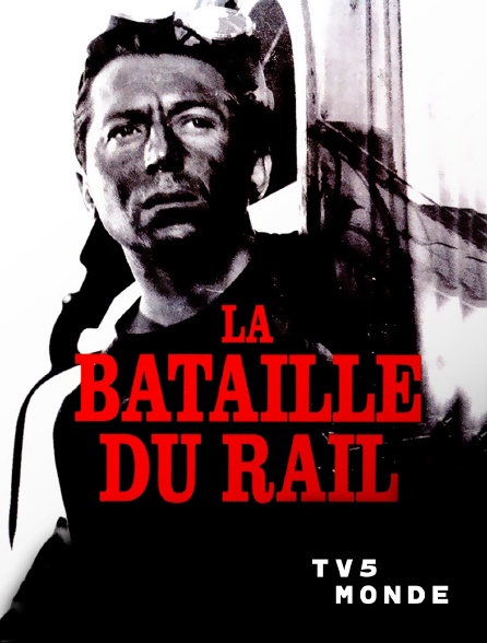 TV5MONDE - La bataille du rail