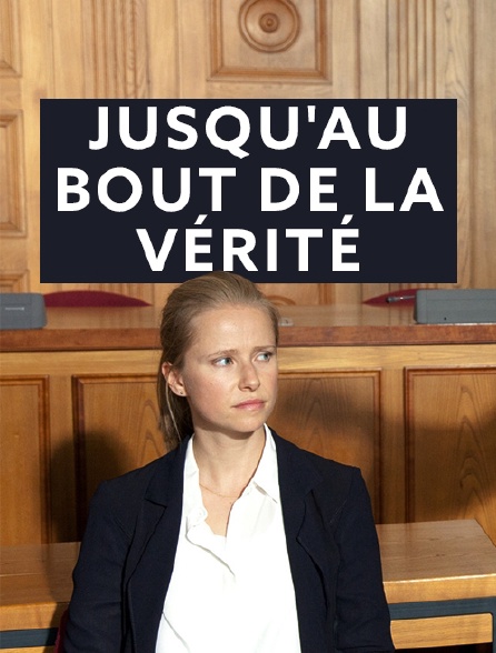 Jusqu'au bout de la vérité