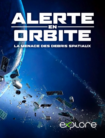 EXPLORE - Alerte en orbite : la menace des débris spatiaux