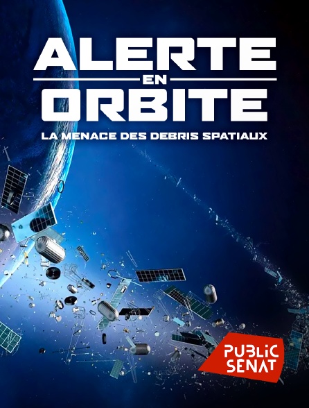 Public Sénat - Alerte en orbite : la menace des débris spatiaux