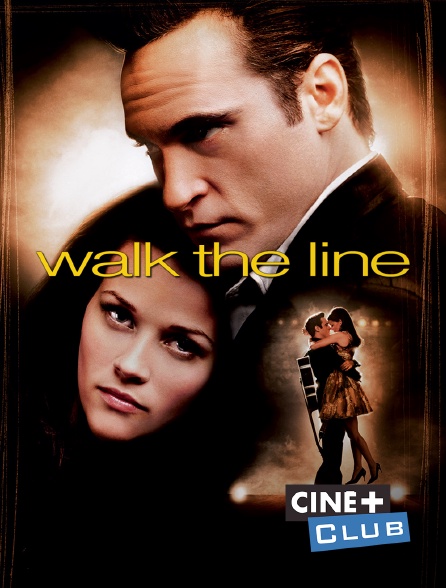 Ciné+ Club - Walk the Line
