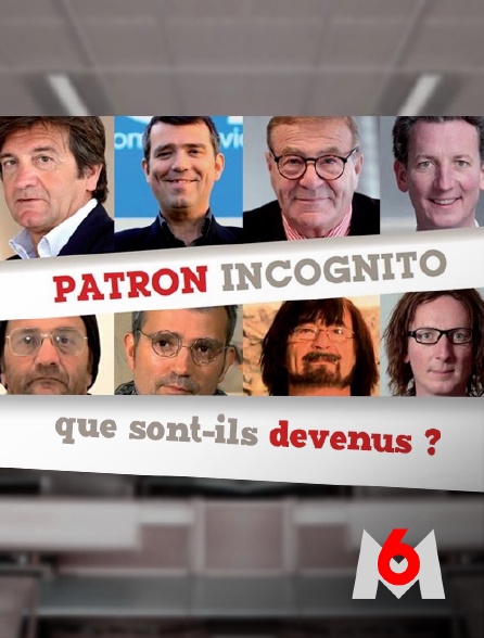 M6 - Patron incognito : que sont-ils devenus ?