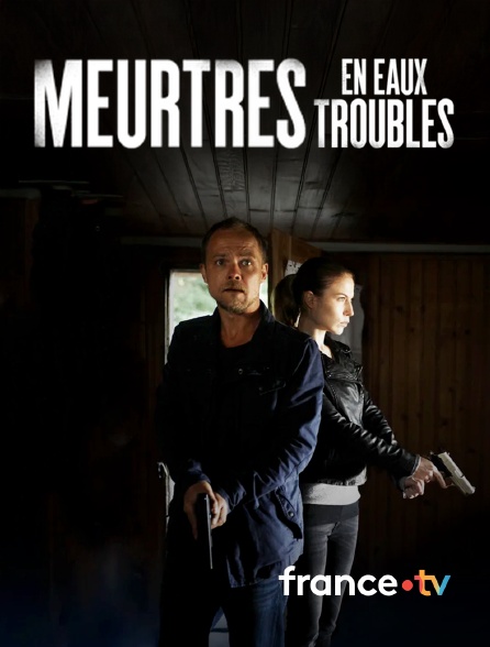 france.tv - Meurtres en eaux troubles en replay