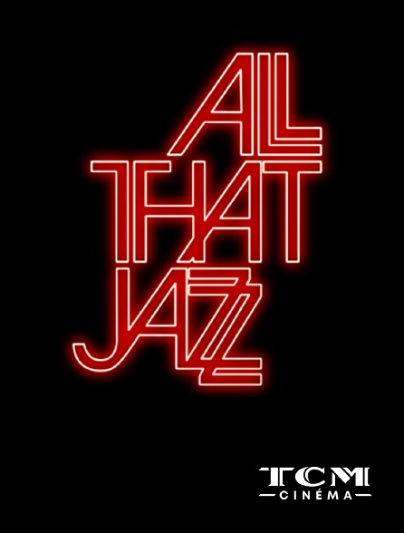 TCM Cinéma - All That Jazz : que le spectacle commence