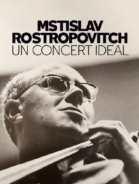 Mstislav Rostropovitch : un concert idéal