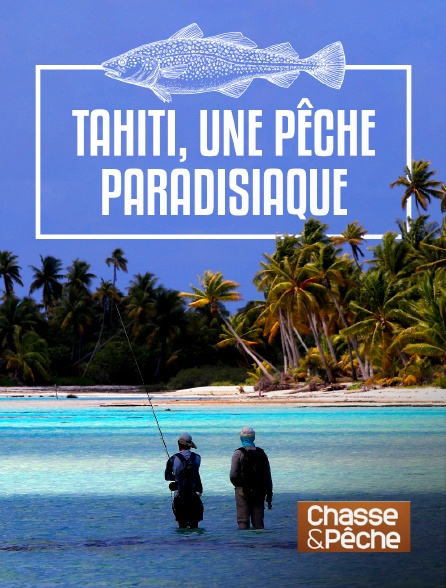 Chasse et pêche - Tahiti, une pêche paradisiaque