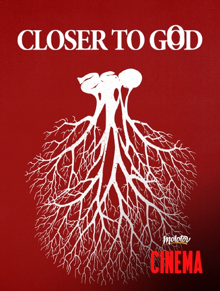 Molotov Channels Cinéma - Closer to God