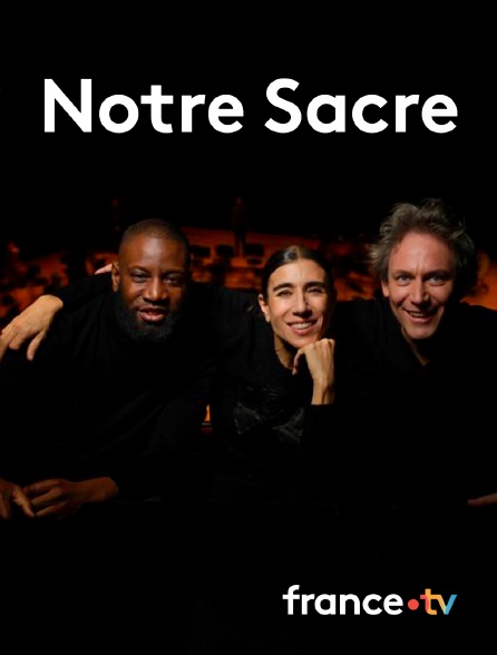 Culturebox - Notre sacre