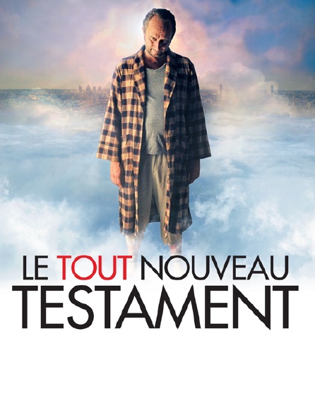 Le Tout Nouveau Testament Streaming Le tout nouveau testament en Streaming - Molotov.tv