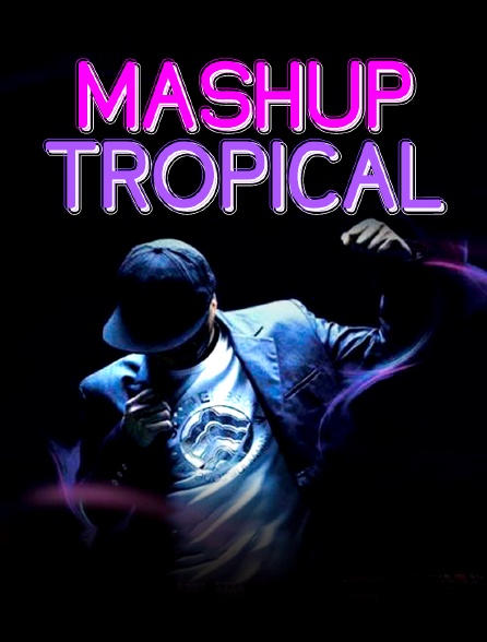 Mashup Tropical