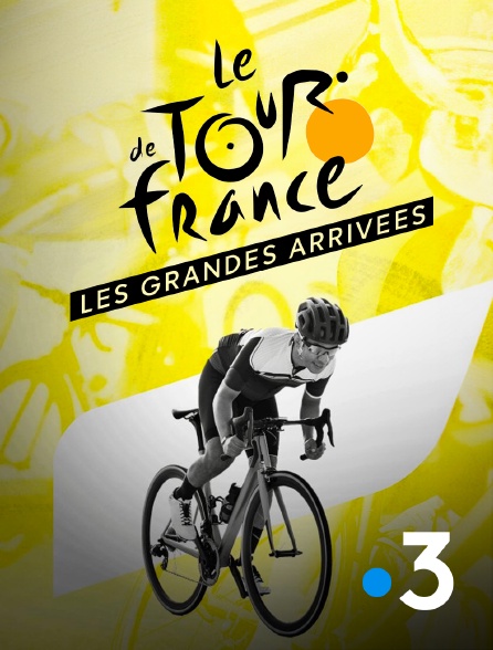 France 3 - Tour de France : les grandes arrivées