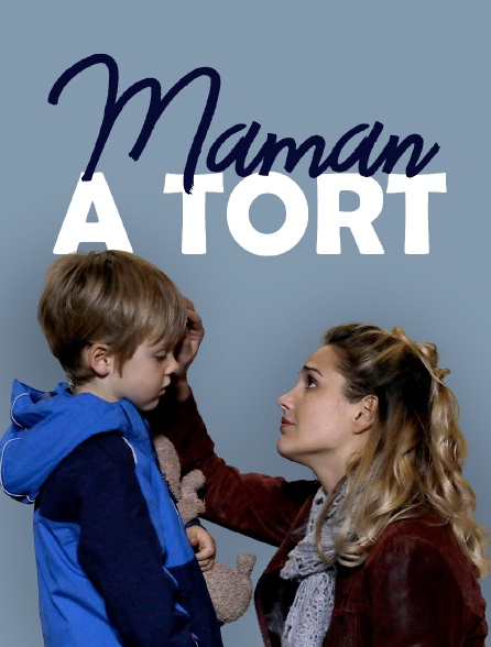 Maman a tort