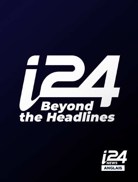 i24 News Anglais - Beyond the Headlines