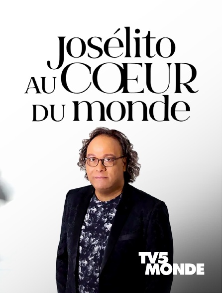 TV5MONDE - Josélito au coeur du monde