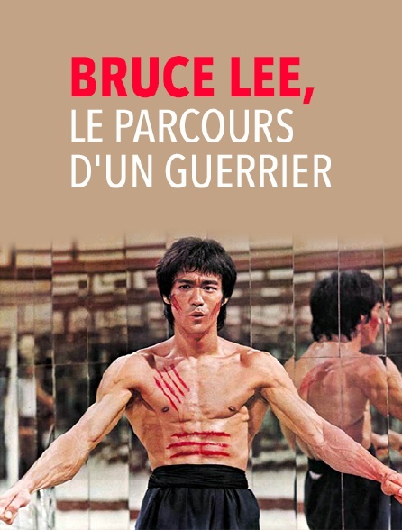 Bruce Lee, le parcours d'un guerrier