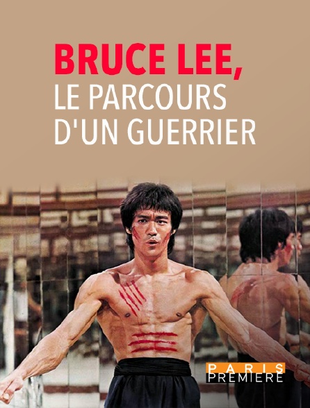 Paris Première - Bruce Lee, le parcours d'un guerrier