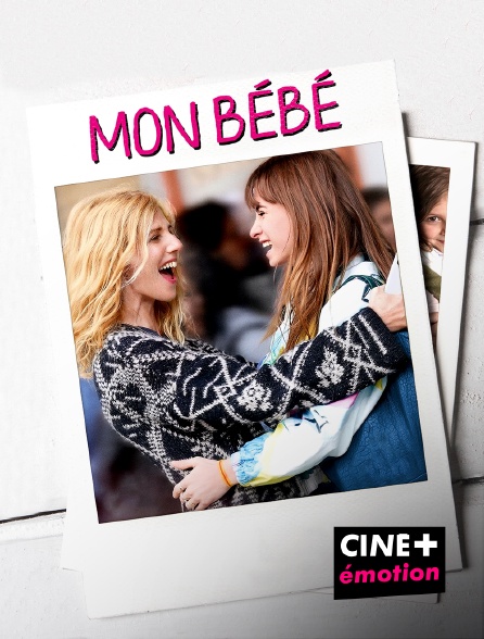 CINE+ Emotion - Mon bébé