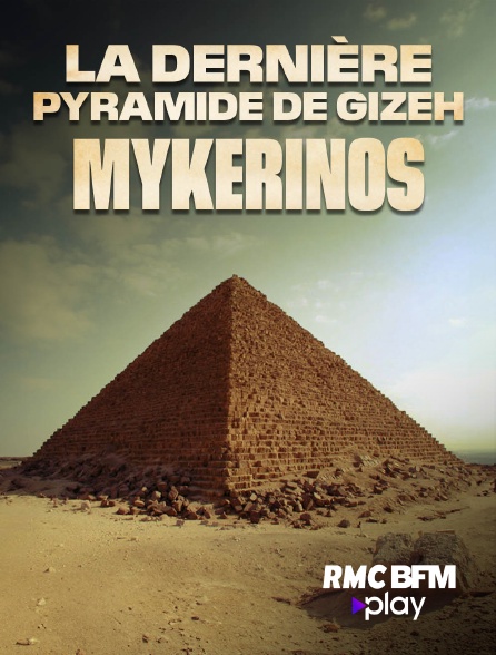 RMC BFM Play - La dernière pyramide de Gizeh : Mykerinos