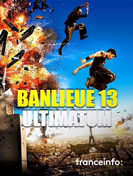 franceinfo: - Banlieue 13 : ultimatum