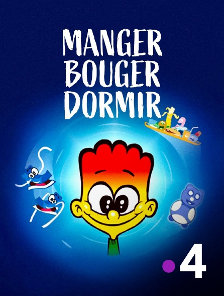 France 4 - Manger, bouger, dormir