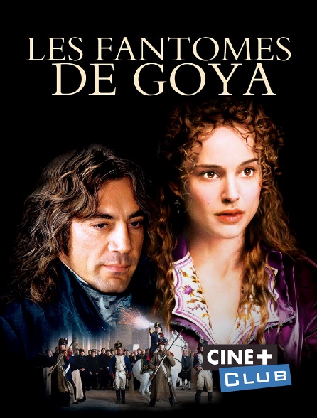 Ciné+ Club - Les fantômes de Goya