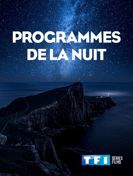 TF1 Séries Films - Programmes de la nuit