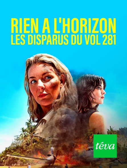 Téva - Rien à l'horizon : les disparus du vol 281
