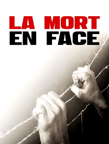 La mort en face