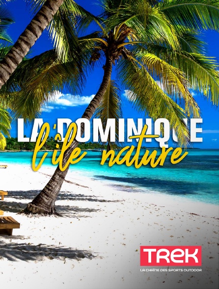 Trek - La Dominique, l'île nature
