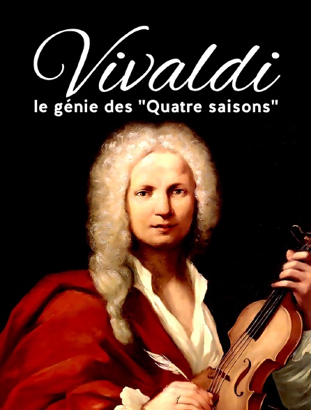 Vivaldi, le génie des "Quatre saisons"