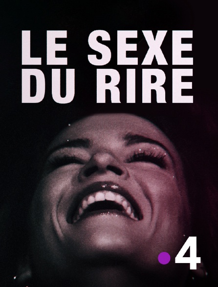 France 4 - Le sexe du rire