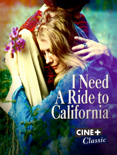 Ciné+ Classic - I Need a Ride to California