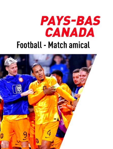Football - Match amical international : Pays-Bas - Canada