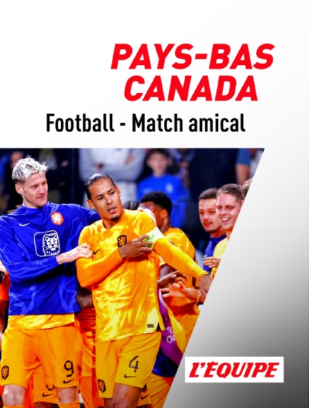 L'Equipe - Football - Match amical international : Pays-Bas - Canada