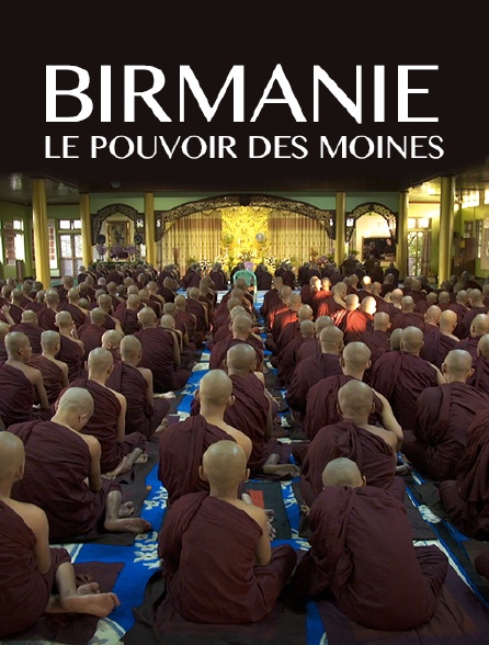 Birmanie, le pouvoir des moines