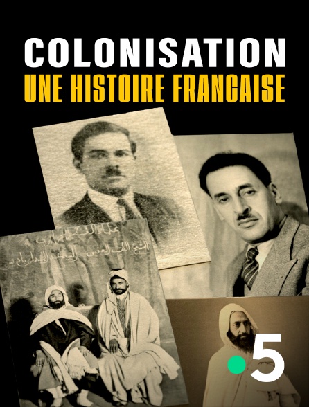 France 5 - Colonisation, une histoire francaise