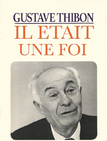 Gustave Thibon, il était une foi