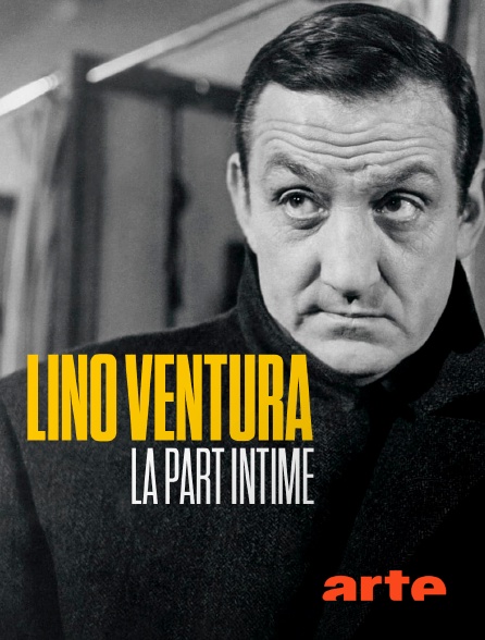 Arte - Lino Ventura, la part intime