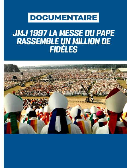 JMJ 1997 La Messe Du Pape Rassemble Un Million De Fidèles En Streaming