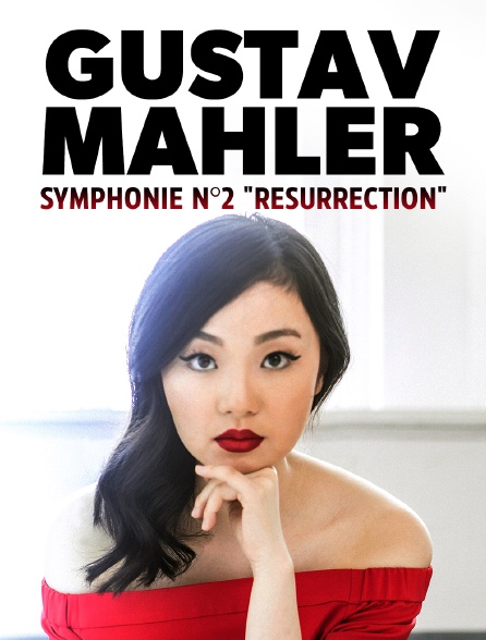 Gustav Mahler Symphonie n°2 "Résurrection"