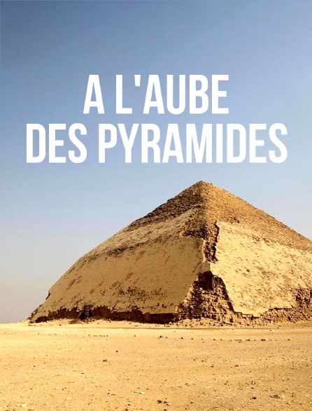 A l'aube des pyramides