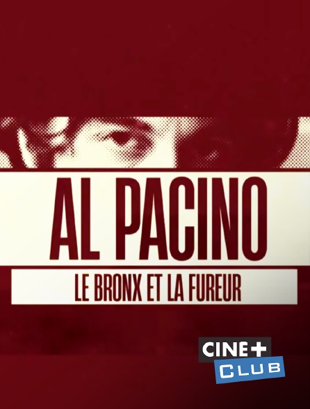 Ciné+ Club - Al Pacino : le Bronx et la fureur