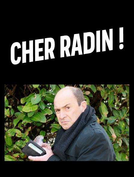 Cher radin !