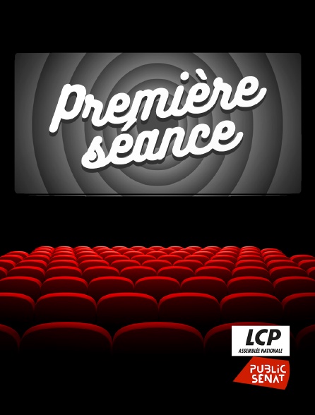 LCP Public Sénat - Première séance