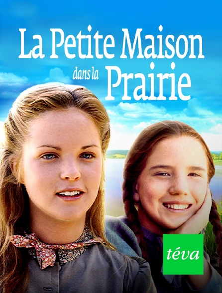 La Petite Maison Dans La Prairie Teva La petite maison dans la prairie en Streaming & Replay sur Téva