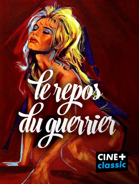 CINE+ Classic - Le repos du guerrier