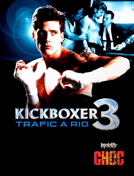 Molotov Channels CHOC - Kickboxer 3 : Trafic à Rio