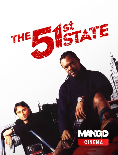 MANGO Cinéma - The 51st State
